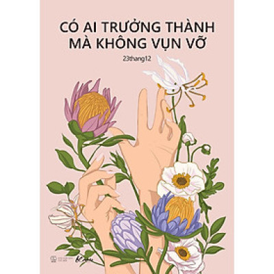 Sách - Có Ai Trưởng Thành Mà Không Vụn Vỡ - AZ Việt Nam