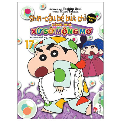 Shin - Cậu Bé Bút Chì - Truyện Dài - Tập 17 - Công Phá Xứ Sở Mộng Mơ