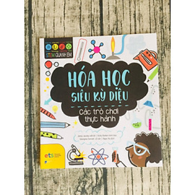Stem Quanh Em - Hóa Học Siêu Kỳ Diệu