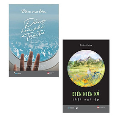 Sách - Dám Mơ Lớn, Đừng Hoài Phí Tuổi Trẻ + Biên Niên Ký Thất Nghiệp - AZ Việt Nam