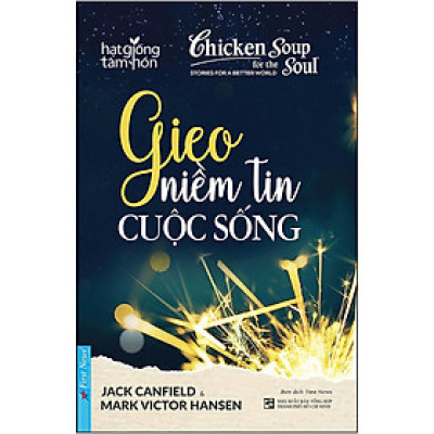 Sách - Chicken Soup For The Soul - Gieo Niềm Tin Cuộc Sống