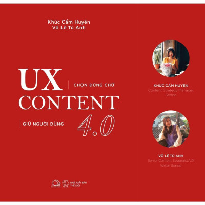 Sách - UX CONTENT 4.0 - Chọn Đúng Chữ, Giữ Người Dùng - AZ Việt Nam