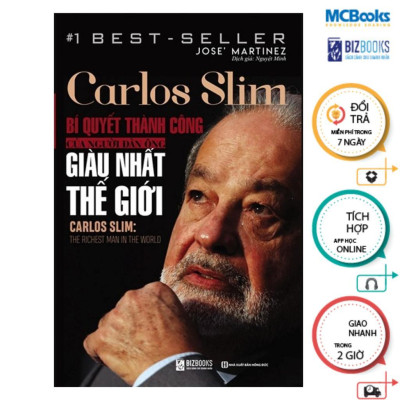 Sách - Carlos Slim - Bí Quyết Thành Công Của Người Đàn Ông Giàu Nhất Thế Giới - MCBooks