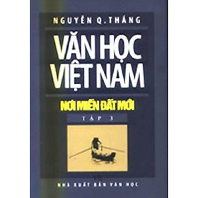 Sách - Văn Học Việt Nam Nơi Miền Đất Mới - Tập 3 - Chính Thông Book