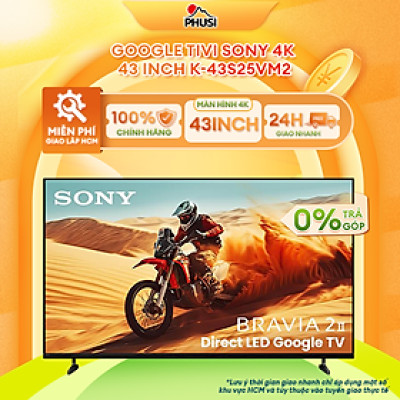 Google Tivi Sony 4K 50 inch K-50S25VM2 / 43 inch K-43S25VM2 - Hàng Chính Hãng - Mới 100% 