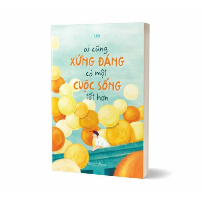 Sách - Ai Cũng Xứng Đáng Có Một Cuộc Sống Tốt Hơn - AZ Việt Nam