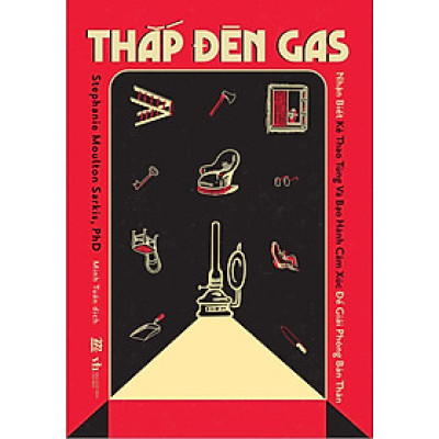 Sách - Thắp Đèn Gas - Nhận Biết Kẻ Thao Túng Và Bạo Hành Cảm Xúc Để Giải Phóng Bản Thân - AZ Việt Nam