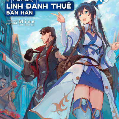 Hành Trình Trở Thành Nhà Thám Hiểm Của Chàng Lính Đánh Thuê Bần Hàn - Tập 3 - Tặng Kèm Bookmark