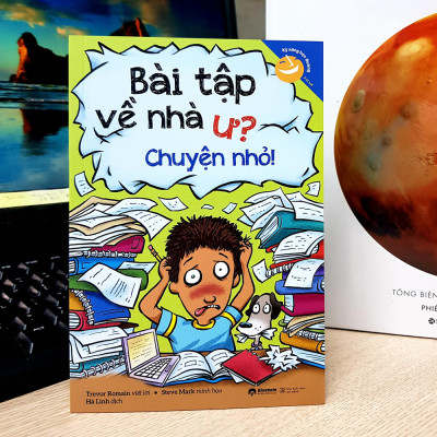 Sách - Kỹ Năng Học Đường - Bài Tập Về Nhà Ư? Chuyện Nhỏ! (Tái Bản 2023)