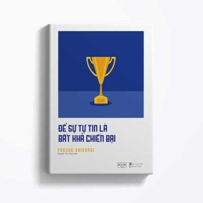 Sách - Để Sự Tự Tin Là Bất Khả Chiến Bại - Yosuke Shionagi - AZ Việt Nam