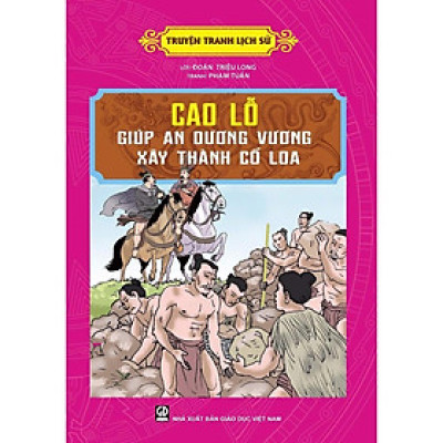 Sách - Truyện Tranh Lịch Sử - Cao Lỗ - Giúp An Dương Vương Xây Thành Cổ Loa - Tân Việt Books