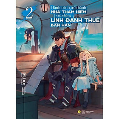 Sách - Hành Trình Trở Thành Nhà Thám Hiểm Của Chàng Lính Đánh Thuê Bần Hàn - Tập 2 - AZ Việt Nam