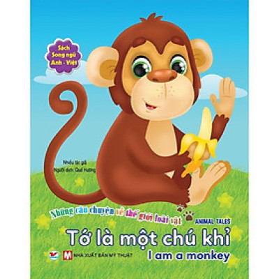 Sách - Song Ngữ - Những Câu Chuyện Về Thế Giới Loài Vật - Tớ Là Một Chú Khỉ - Tân Việt Books