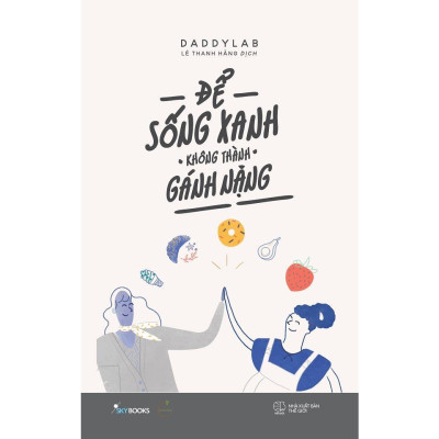 Sách - Combo 2 Cuốn: Raw Vegan - Sức Mạnh Chữa Lành Của Thực Vật + Để Sống Xanh Không Thành Gánh Nặng - AZ Việt Nam