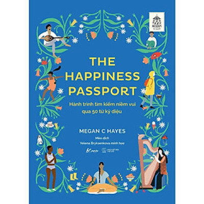 Sách - The Happiness Passport - Hành Trình Tìm Kiếm Niềm Vui Qua 50 Từ Kỳ Diệu - AZ Việt Nam