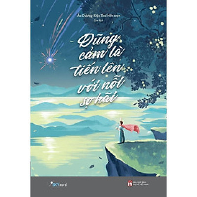 Sách - Dũng Cảm Là Tiến Lên Với Nỗi Sợ Hãi - AZ Việt Nam